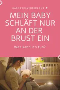 Baby schlaeft nur an der Brust ein