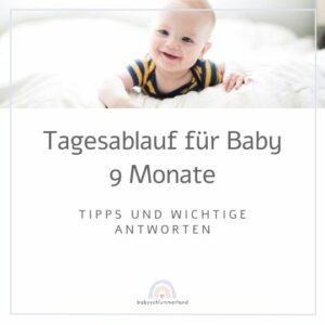 Tagesablauf Baby 9 Monate
