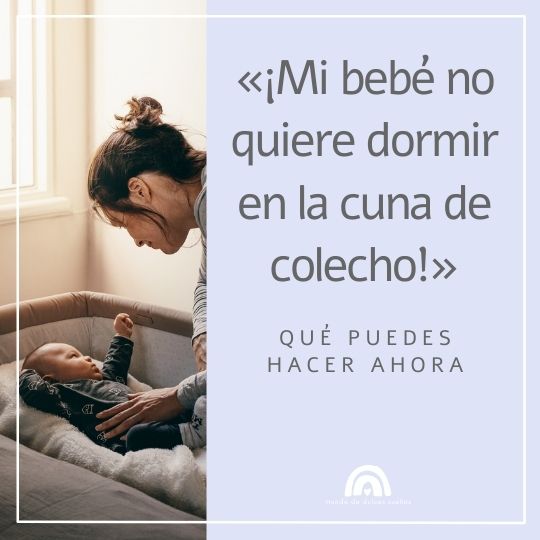 «¡Mi bebé no quiere dormir en la cuna de colecho!» – Qué puedes hacer ahora