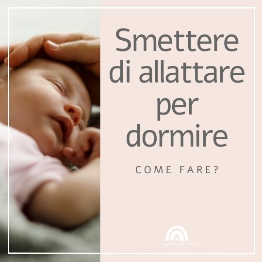 Smettere di allattare per dormire: Come fare?