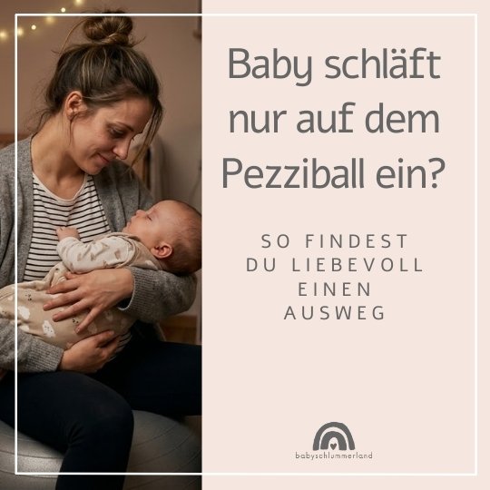 Dein Baby schläft nur auf dem Pezziball ein?